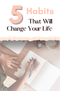 The 5 good habits will change your life. 