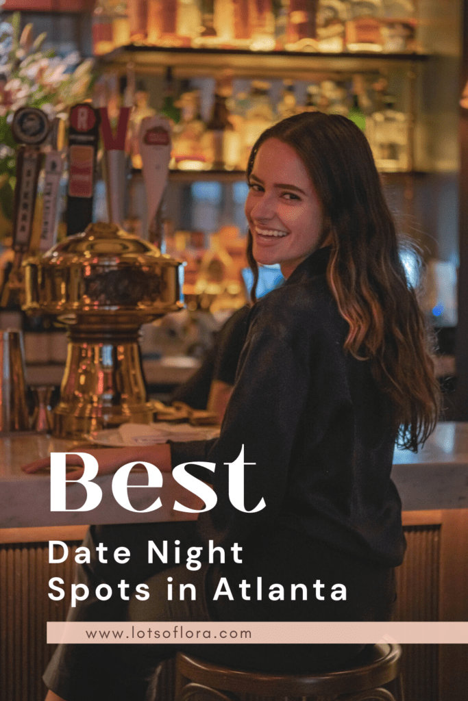 Find out what the best date nights pots are in atlanta.