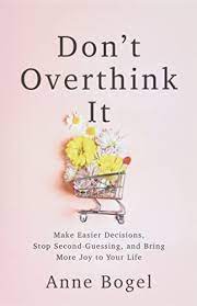 Add Don't Overthink It to your 2023 reading list.
