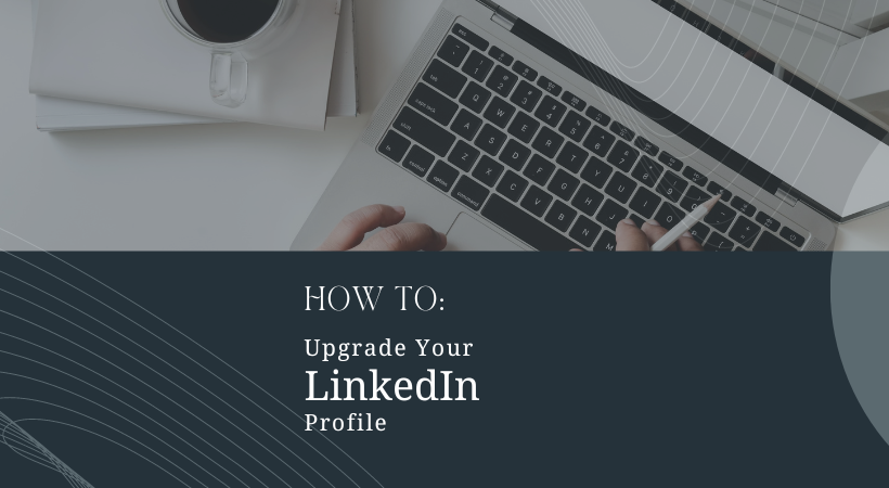 Text on a dark blue background reads how to upgrade your linked in profile: LinkedIn profile optimization.
