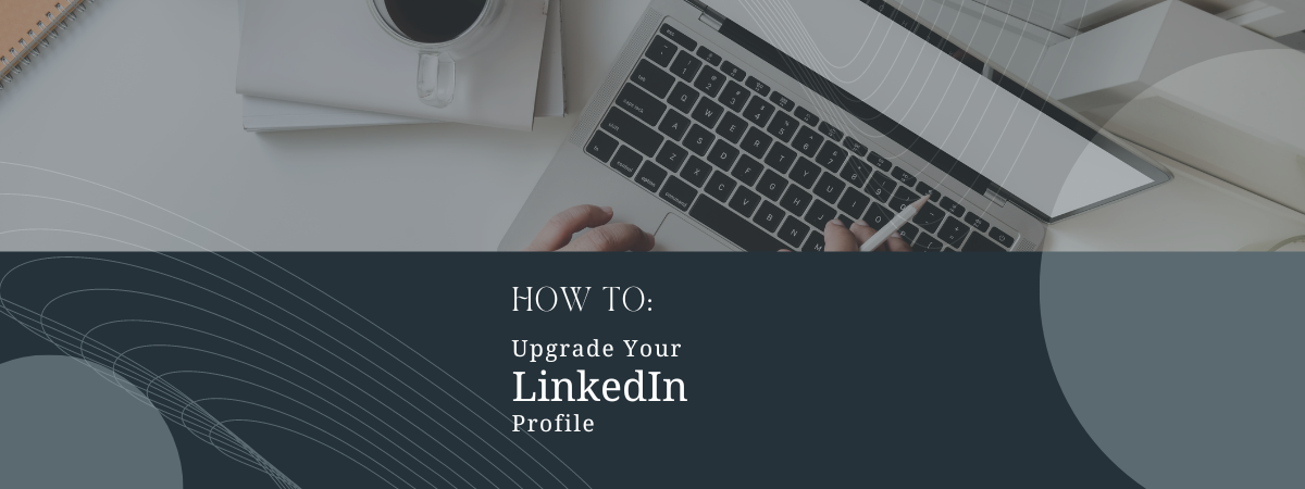 Text on a dark blue background reads how to upgrade your linked in profile: LinkedIn profile optimization.