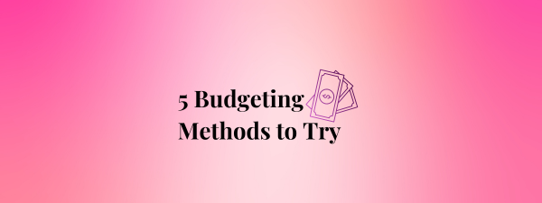 Vibrant pink gradient background with a graphic of cash displaying the title '5 Budgeting Methods to Try,' representing effective strategies for managing finances.